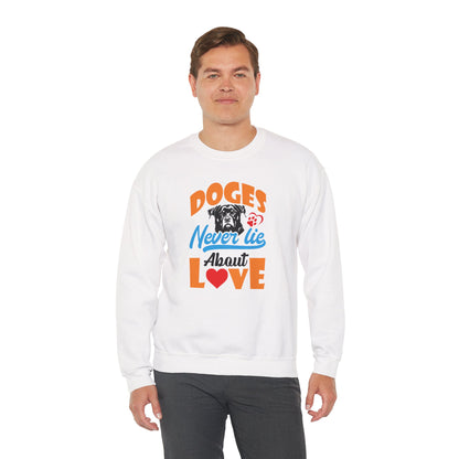 Dogs Never Lie About Love Unisex Sweatshirt