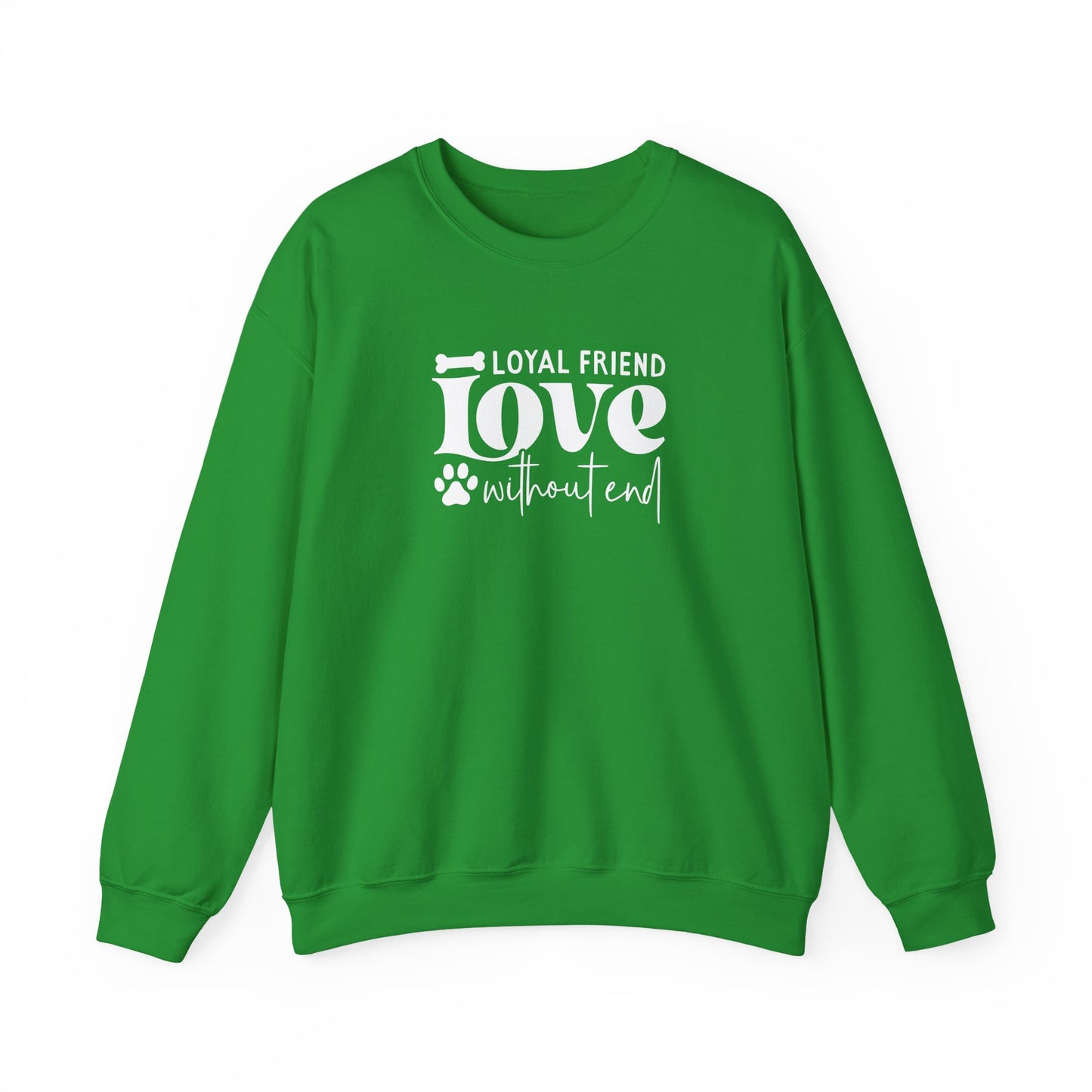 Loyal Friend Love Without End Sweatshirt | Dog Lover Gift