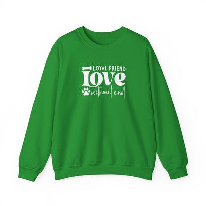 Loyal Friend Love Without End Sweatshirt | Dog Lover Gift