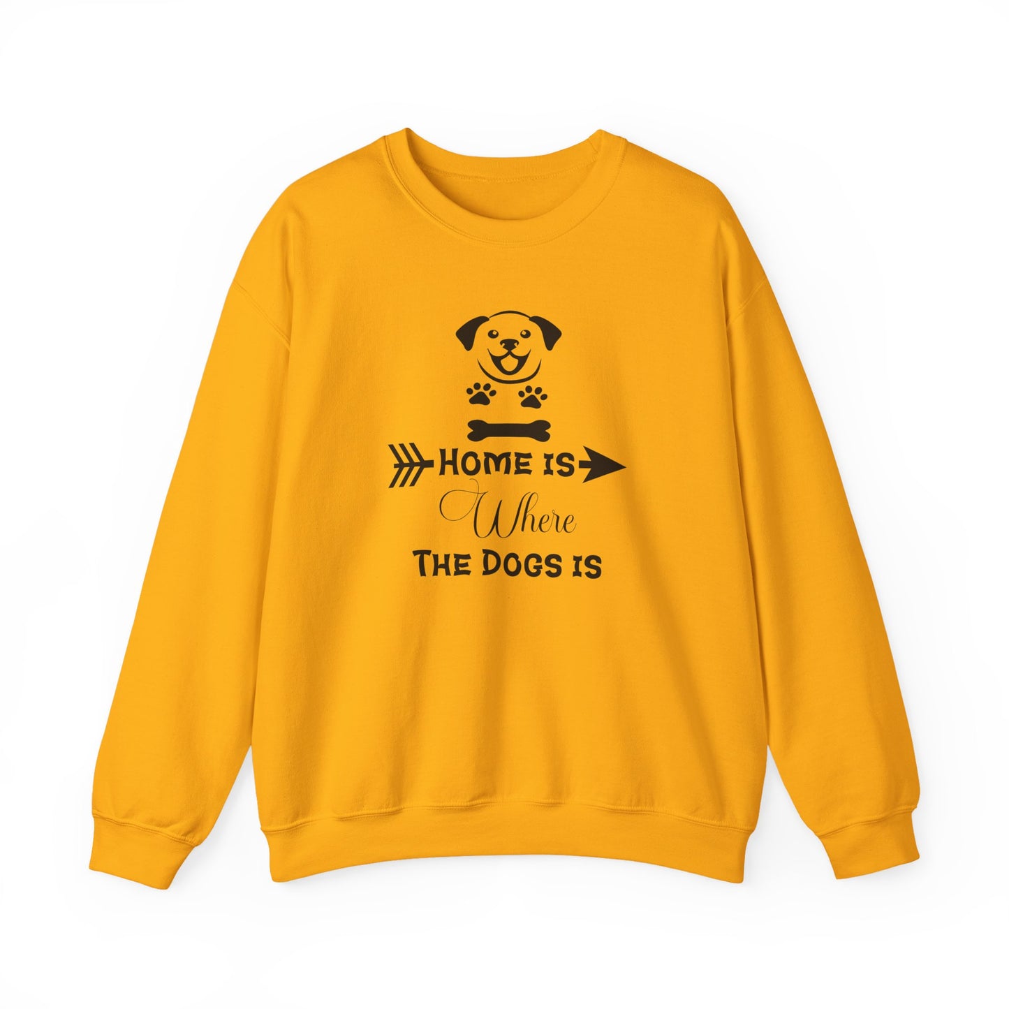 Home is Where the Dogs Is Unisex Sweatshirt