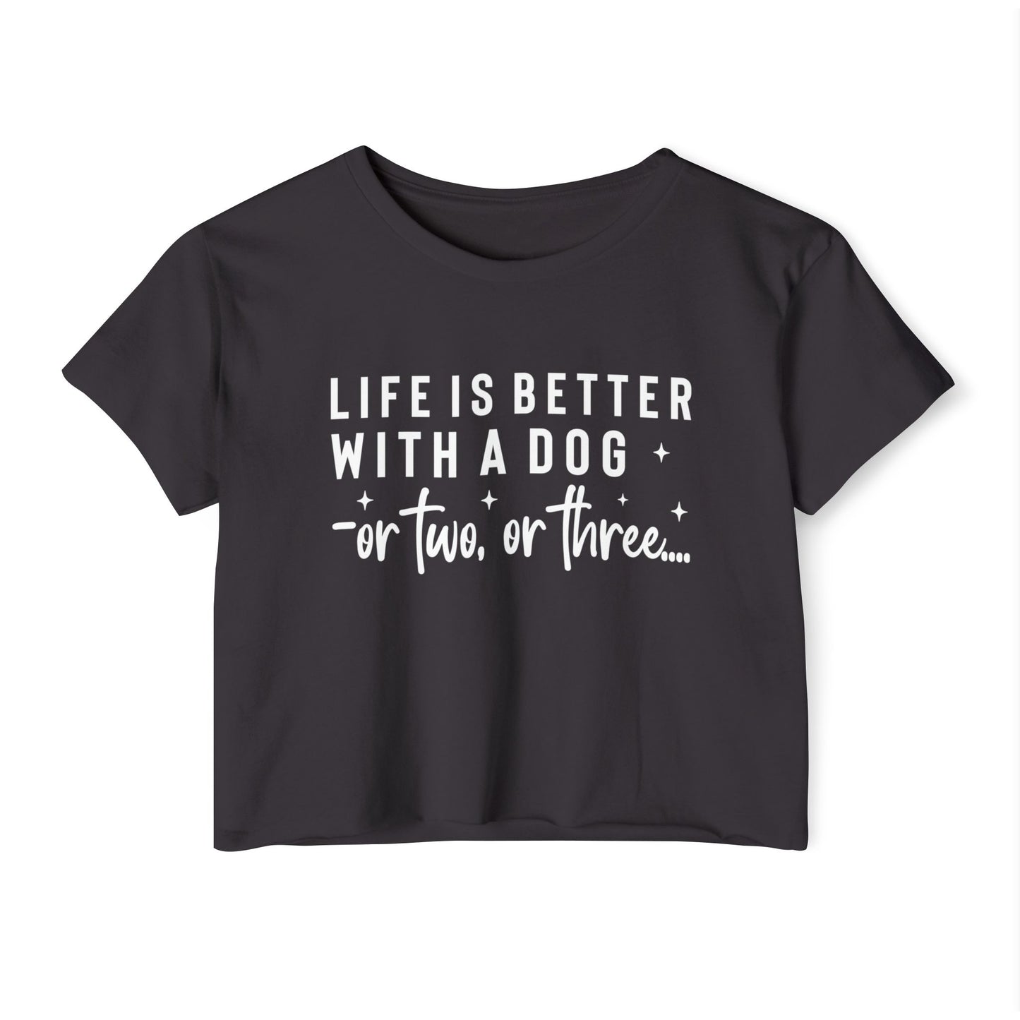 “Life Is Better With a Dog” Funny Dog Lover Crop Top