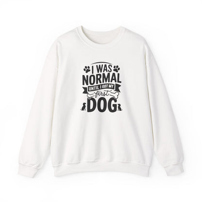 Funny First Dog Sweatshirt | I Was Normal Pet Lover Sweatshirt