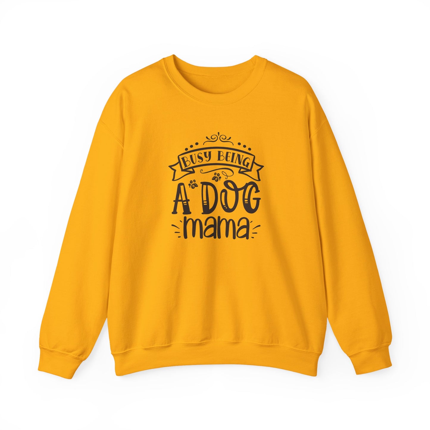 Busy Being A Dog Mama Unisex Sweatshirt