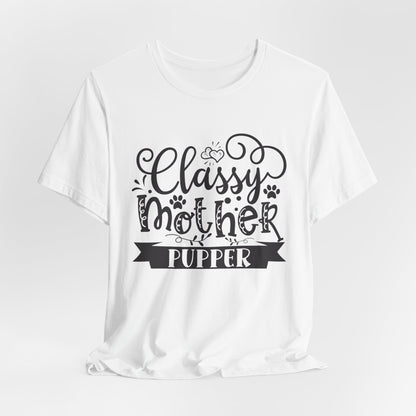White t-shirt with 'Classy Mother Pupper' text on a light gray background