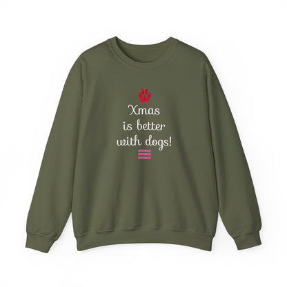 Xmas is Better with Dogs! Holiday Sweatshirt