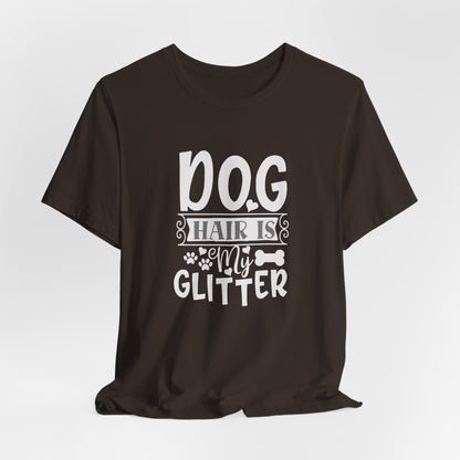 Dog Hair Is My Glitter Unisex T-Shirt