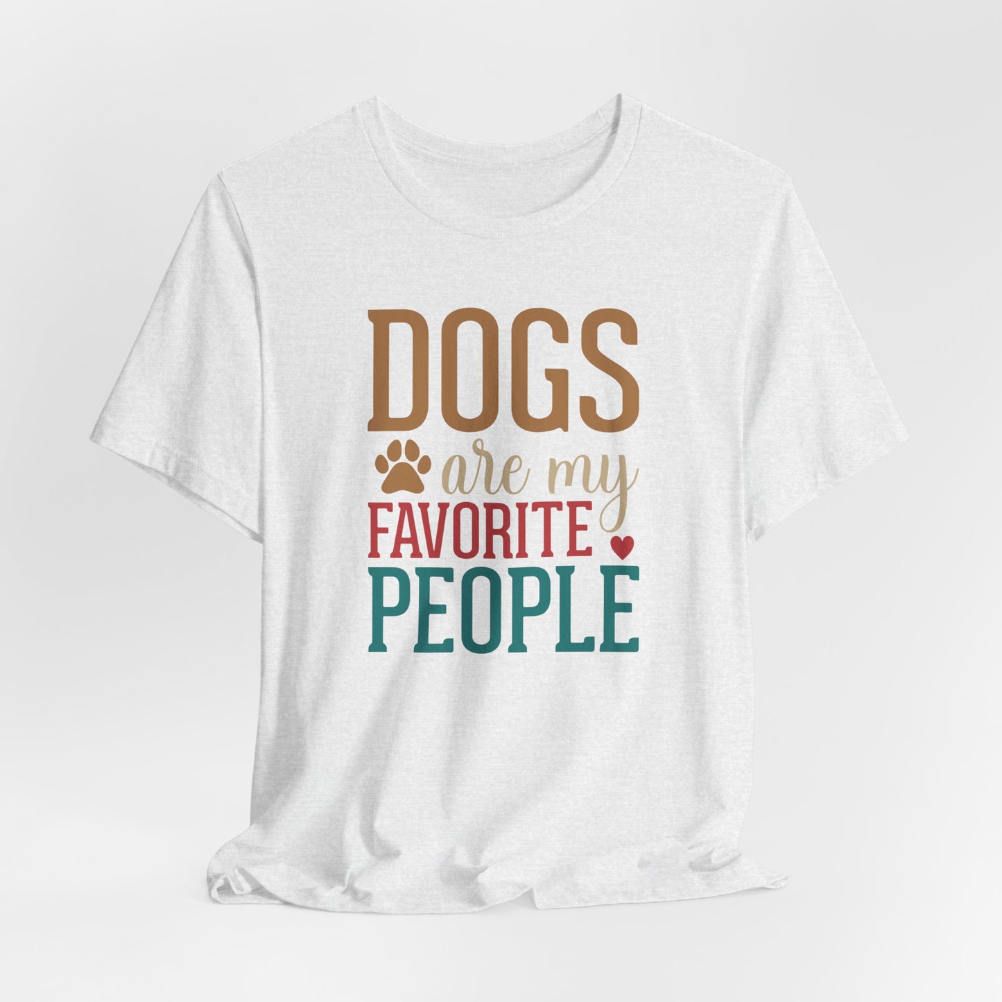 DOGS Are My Favorite People | Relatable Dog Lover Graphic Tee