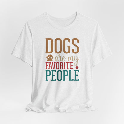 DOGS Are My Favorite People | Relatable Dog Lover Graphic Tee