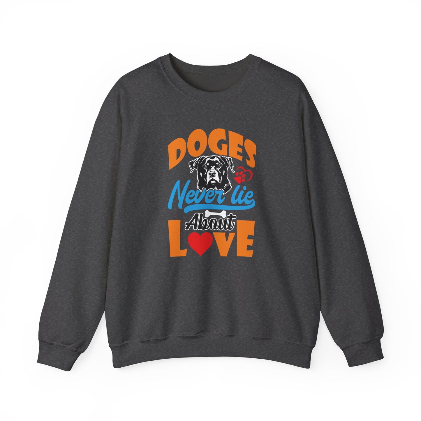 Dogs Never Lie About Love Unisex Sweatshirt