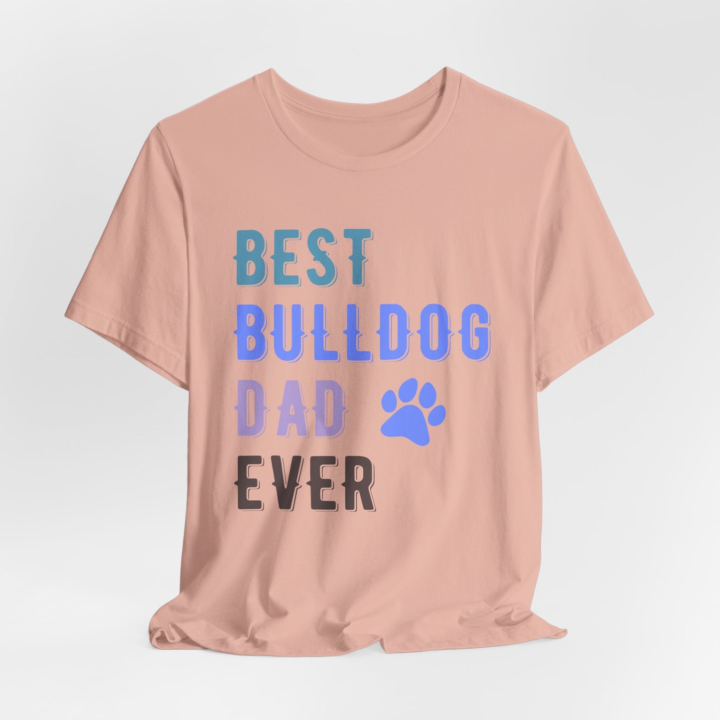 The Ultimate "Best Bulldog Dad Ever" Graphic T-Shirt
