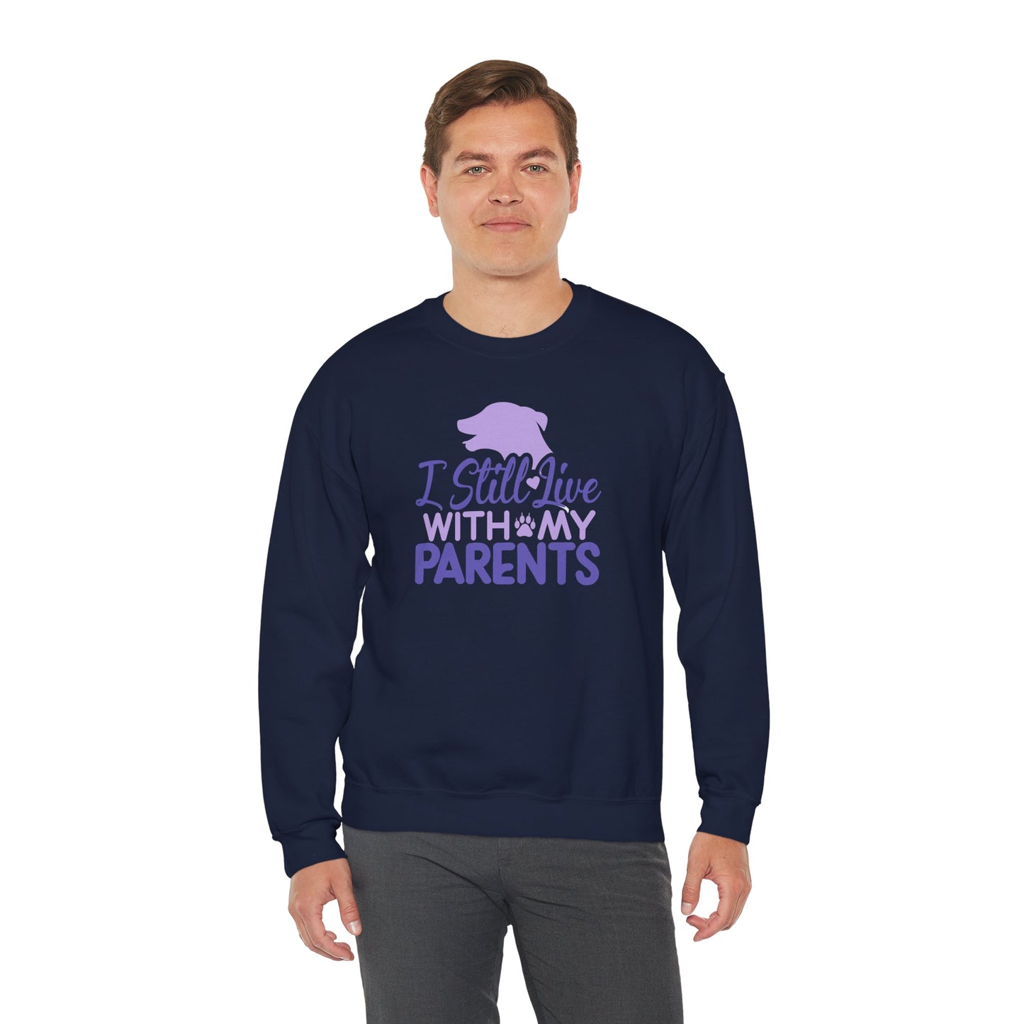 I Still Live With My Parents Sweatshirt | Funny Dog Lover Gift