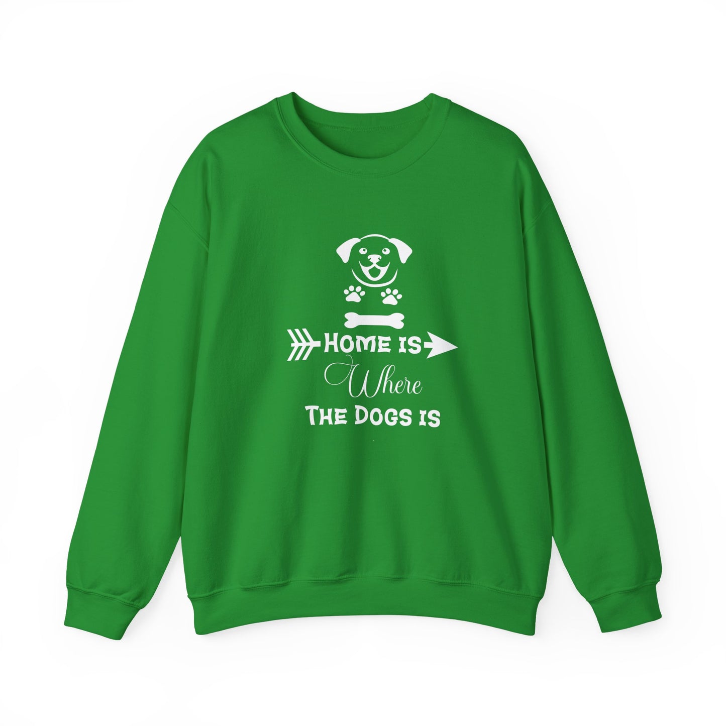Home is Where the Dogs Is Unisex Sweatshirt