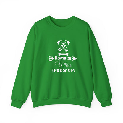 Home is Where the Dogs Is Unisex Sweatshirt