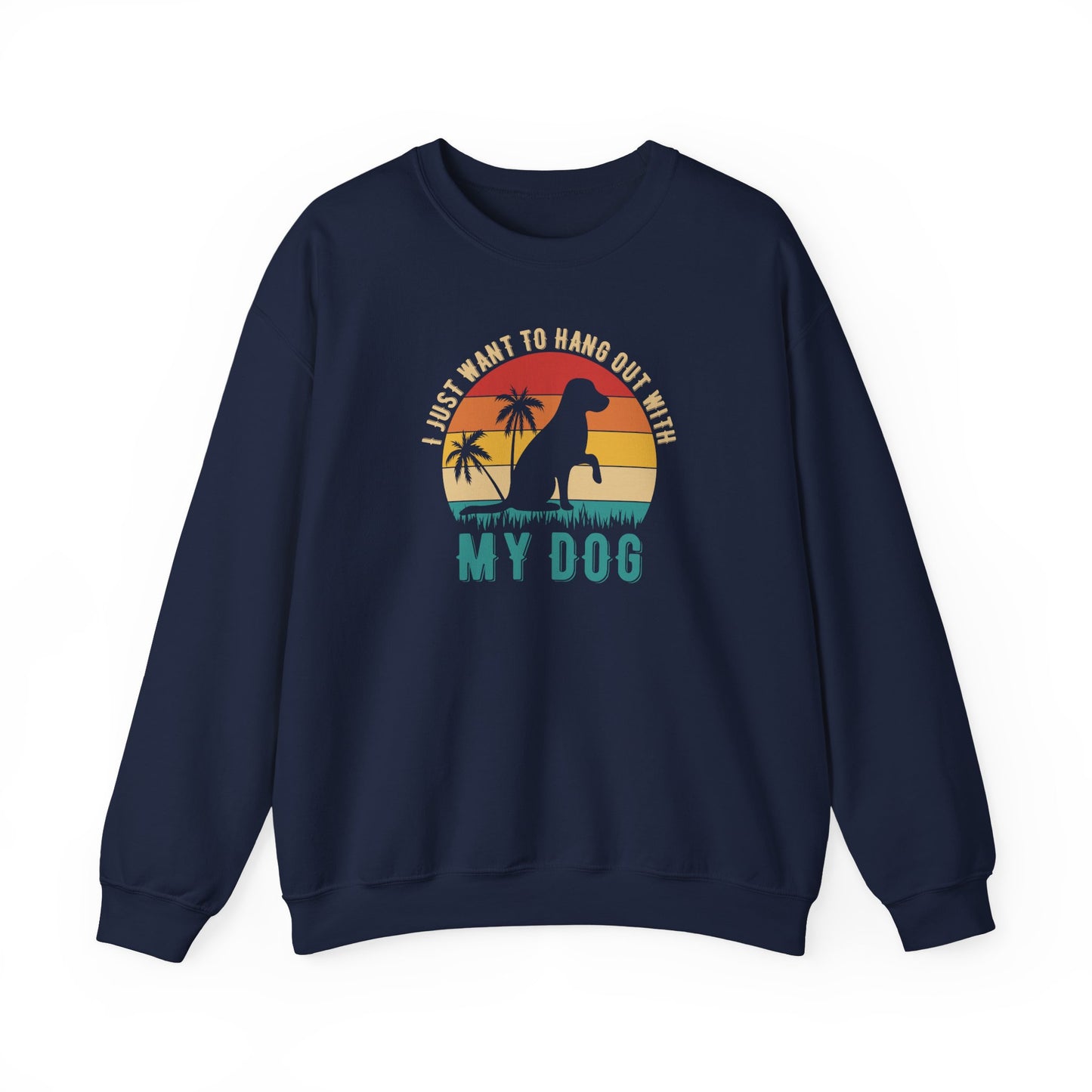 Title I Just Want to Hang Out With My Dog Sweatshirt