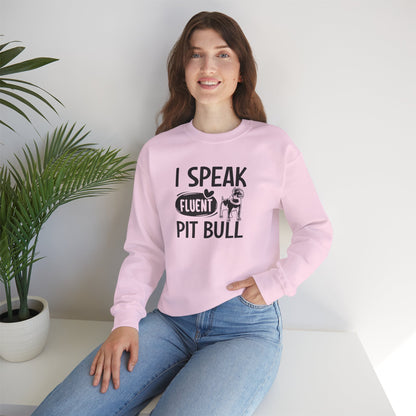 I Speak Fluent Pit Bull Sweatshirt | Funny Pittie  Gift