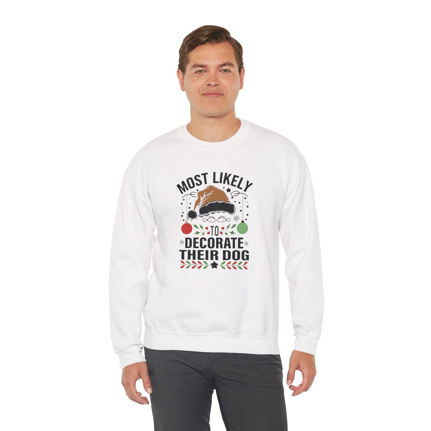 Most Likely to Decorate Their Dog Christmas Sweatshirt