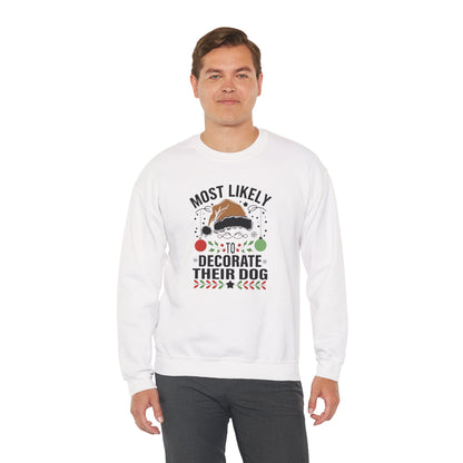 Most Likely to Decorate Their Dog Christmas Sweatshirt