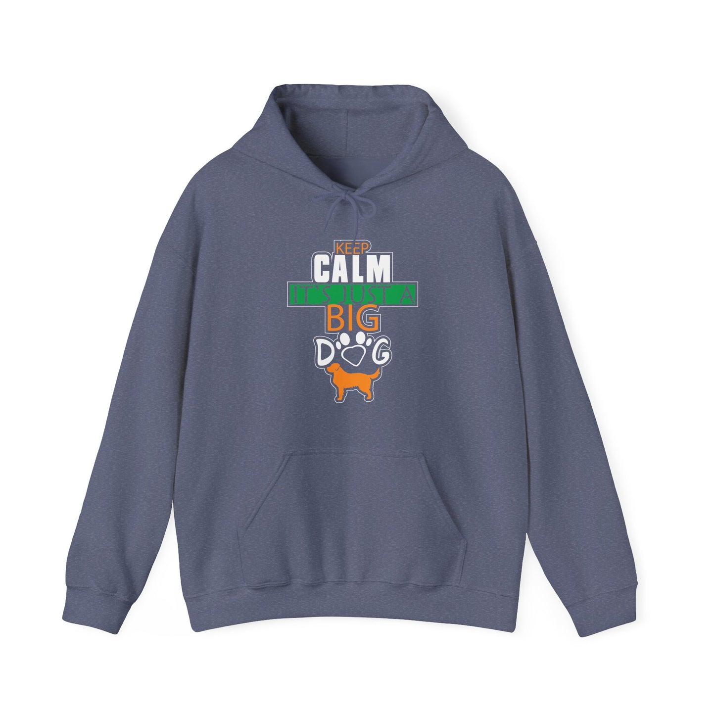 Keep Calm It's Just A Big Dog Hoodie | Large Breed Gift