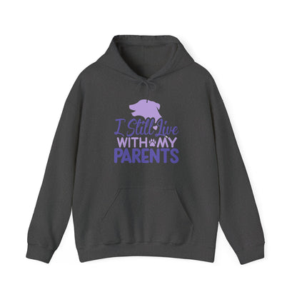 I Still Live With My Parents Hoodie | Funny Dog Lover Gift