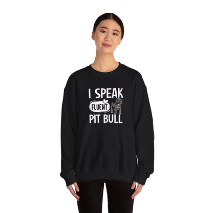 I Speak Fluent Pit Bull Sweatshirt | Funny Pittie  Gift