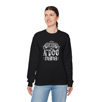 Busy Being A Dog Mama Unisex Sweatshirt