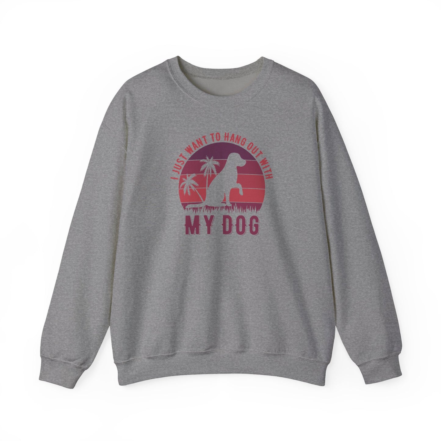 Title I Just Want to Hang Out With My Dog Sweatshirt