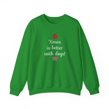 Xmas is Better with Dogs! Holiday Sweatshirt