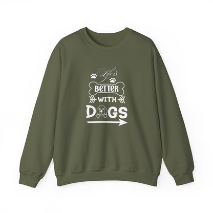Life is Better With Dogs Unisex Sweatshirt