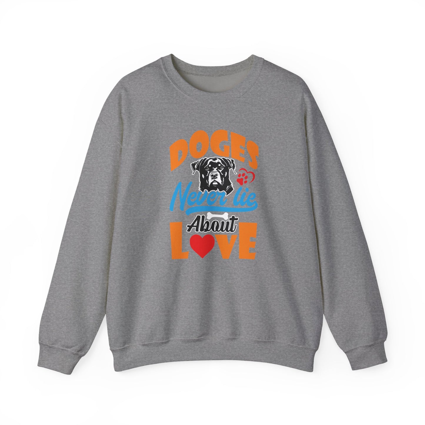 Dogs Never Lie About Love Unisex Sweatshirt