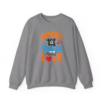Dogs Never Lie About Love Unisex Sweatshirt