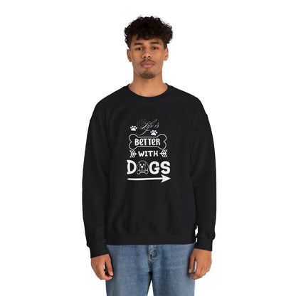 Life is Better With Dogs Unisex Sweatshirt