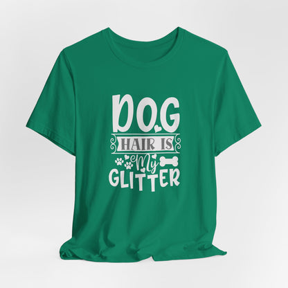 Dog Hair Is My Glitter Unisex T-Shirt