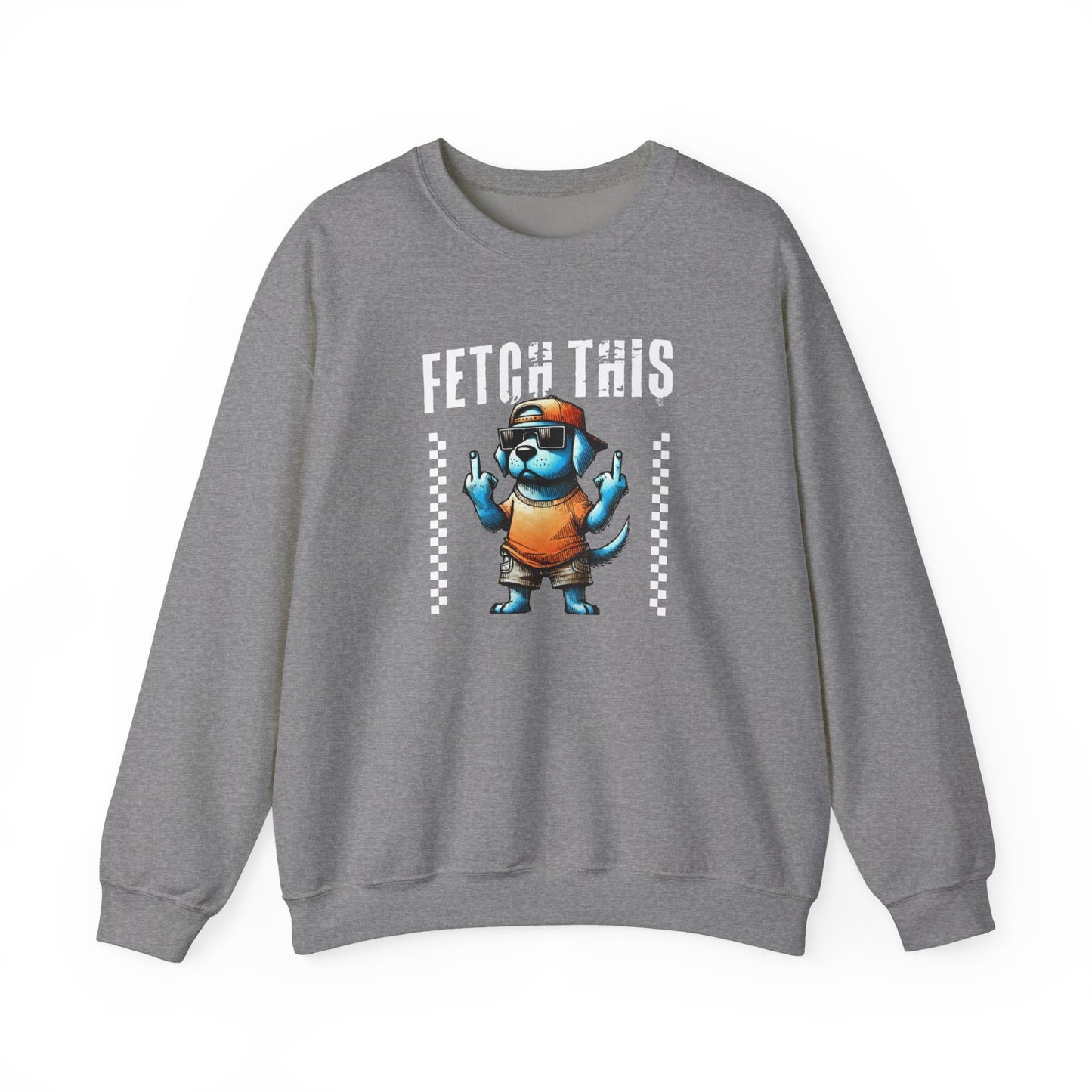 Funny Fetch This Dog Sweatshirt | Sassy Pup Unisex Sweatshirt