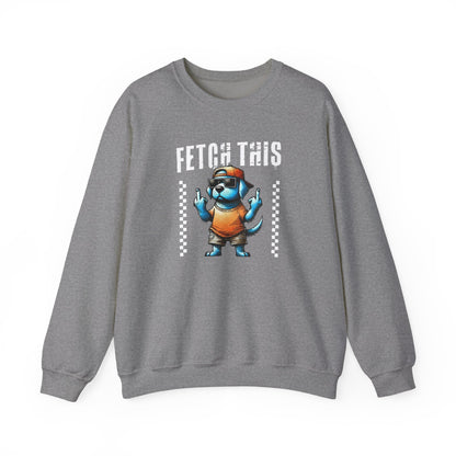 Funny Fetch This Dog Sweatshirt | Sassy Pup Unisex Sweatshirt