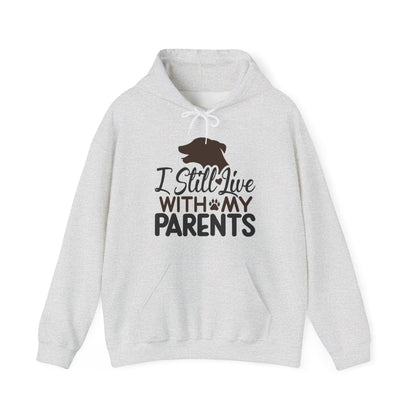 I Still Live With My Parents Hoodie | Funny Dog Lover Gift