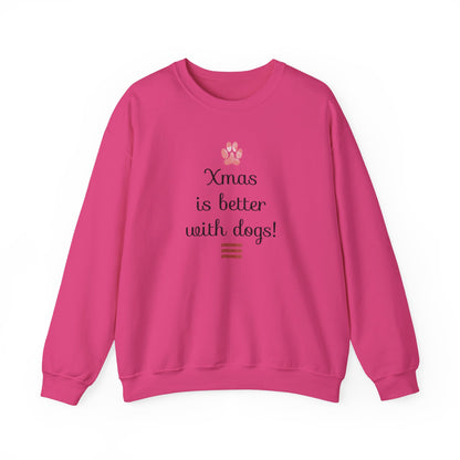 Xmas is Better with Dogs! Holiday Sweatshirt