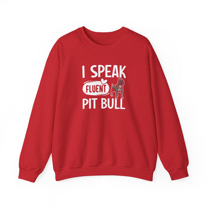 I Speak Fluent Pit Bull Sweatshirt | Funny Pittie  Gift