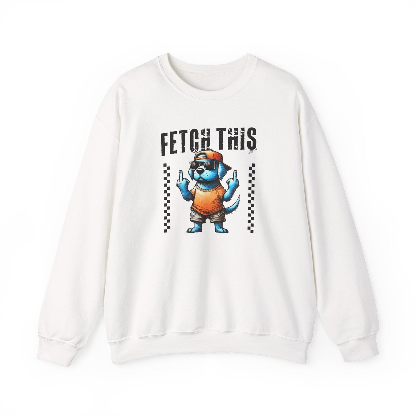 Funny Fetch This Dog Sweatshirt | Sassy Pup Unisex Sweatshirt