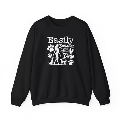 "Easily Distracted By Dogs" Unisex Sweatshirt