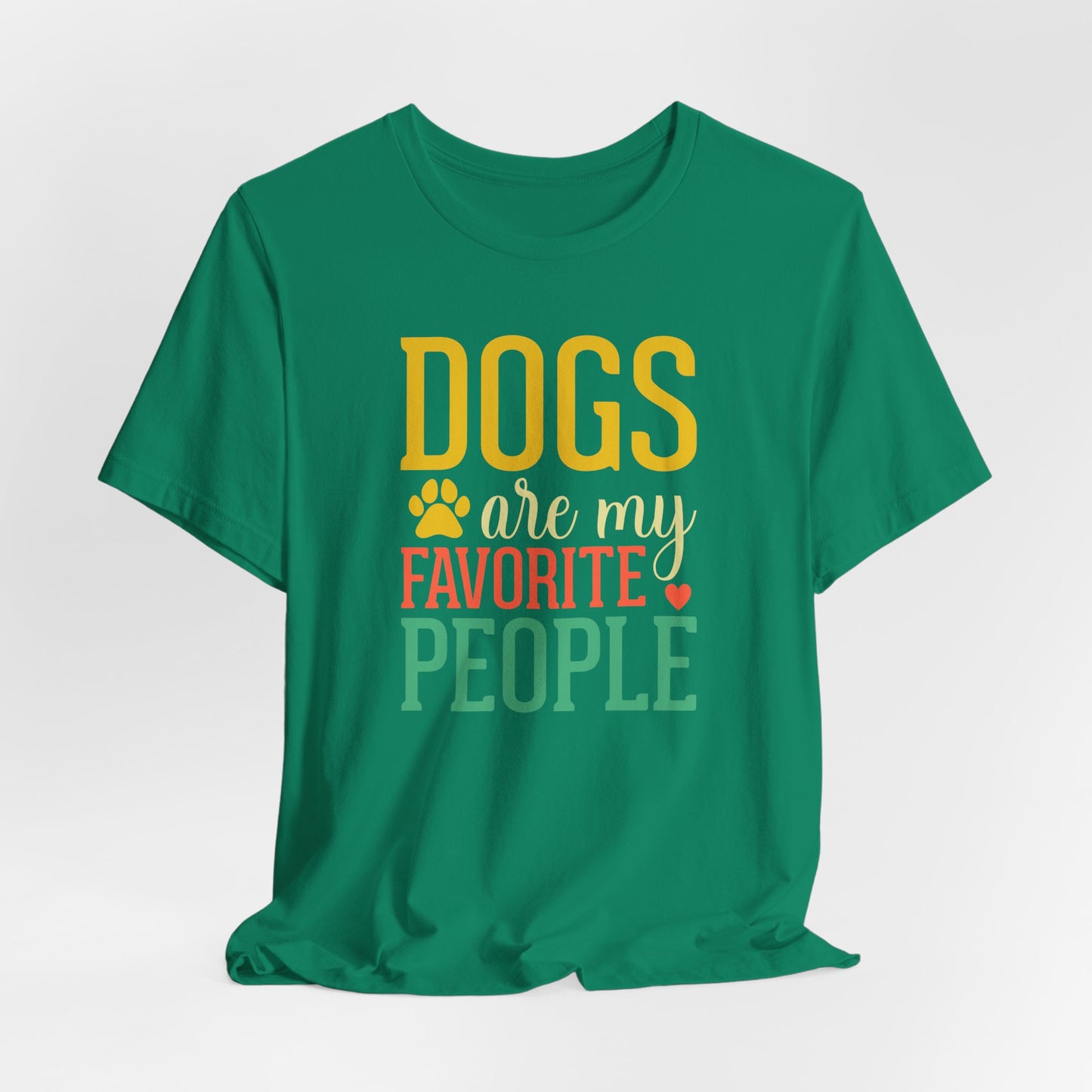 DOGS Are My Favorite People | Relatable Dog Lover Graphic Tee