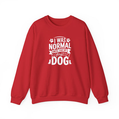 Funny First Dog Sweatshirt | I Was Normal Pet Lover Sweatshirt