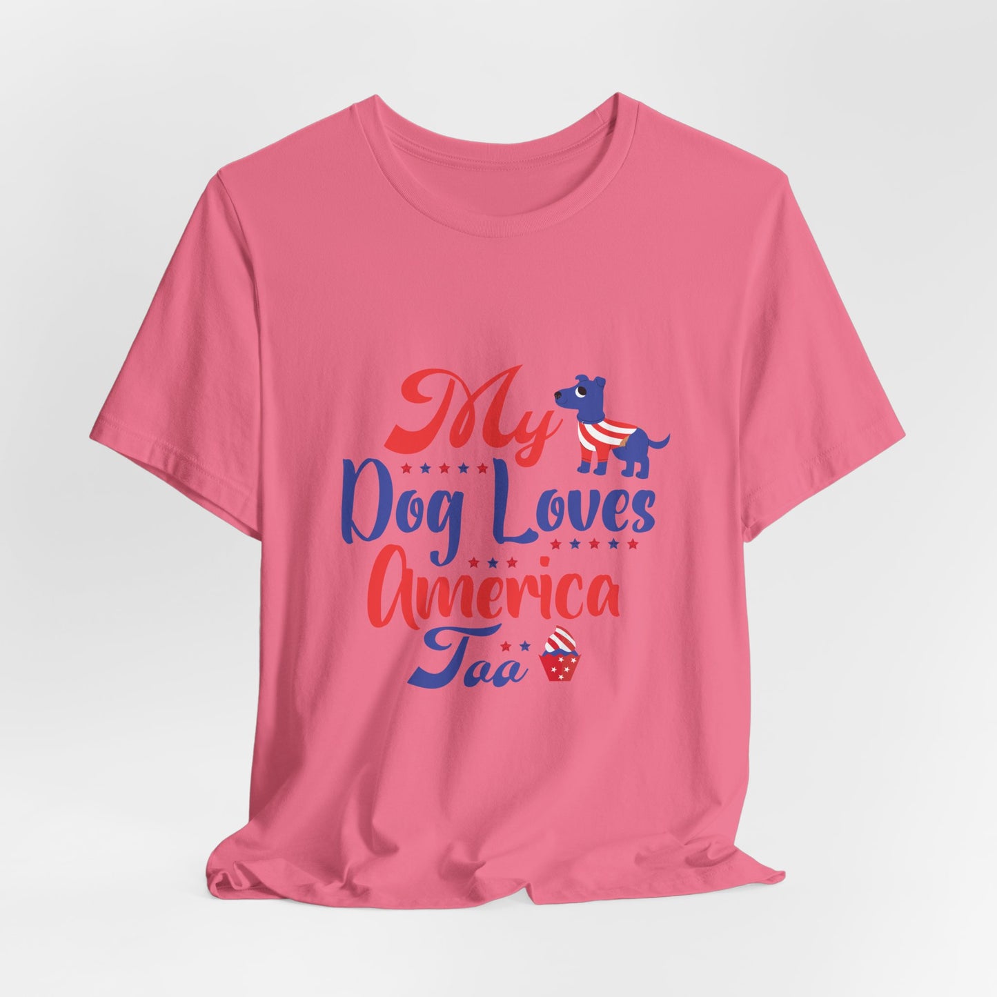 My Dog Loves America Too – Unisex Patriotic T-Shirt