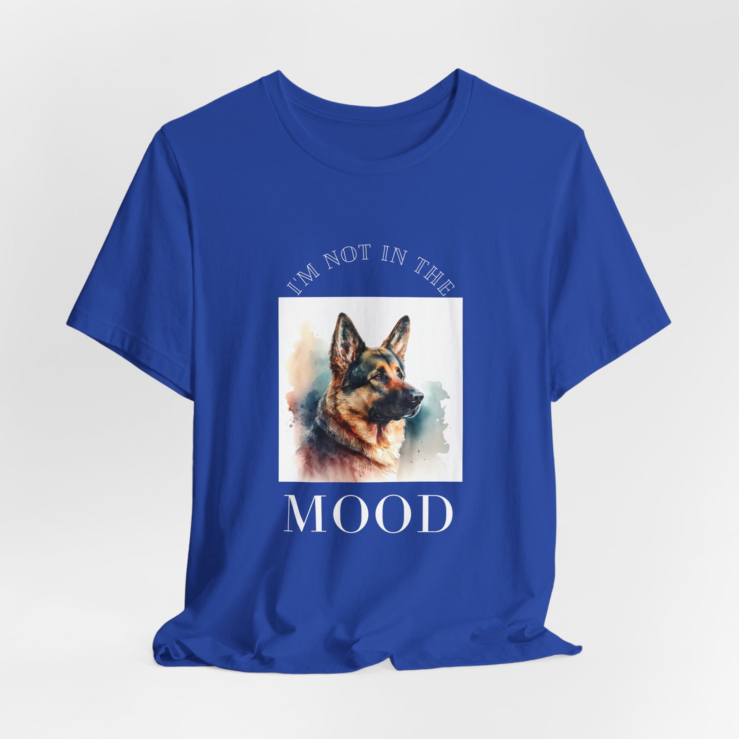 "Not in the Mood" German Shepherd Unisex T-Shirt