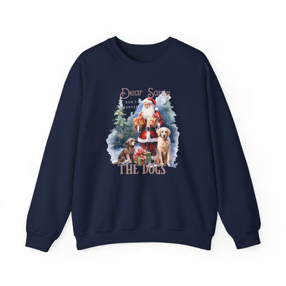 "Dear Santa, The Dogs" Christmas Unisex Sweatshirt
