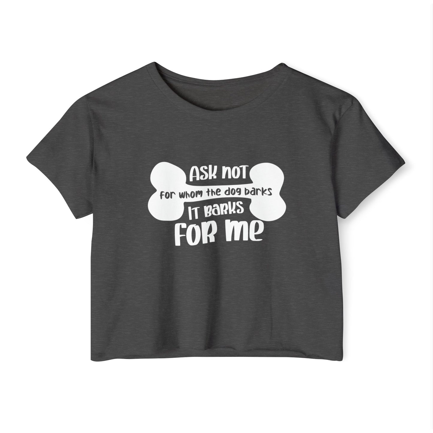 Funny Dog Quote Crop Top Tee