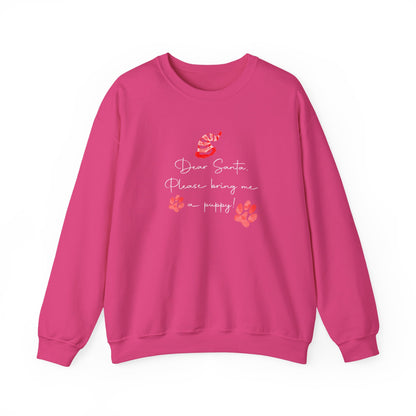 Dear Santa, Please Bring Me a Puppy! Sweatshirt