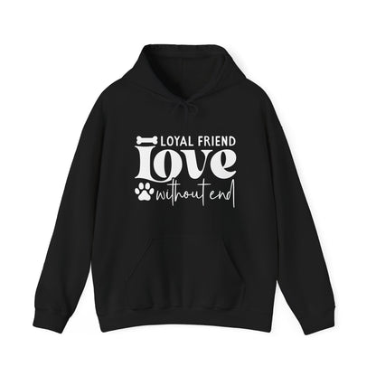 Loyal Friend Love Without End Hoodie | Dog Lover Gift