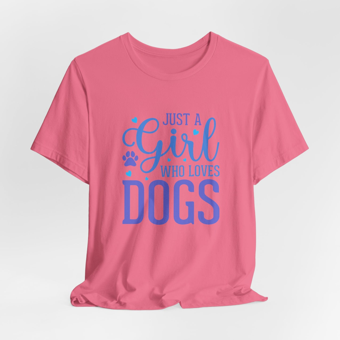 Just a Girl Who Loves Dogs – Unisex Cute Dog Lover T-Shirt