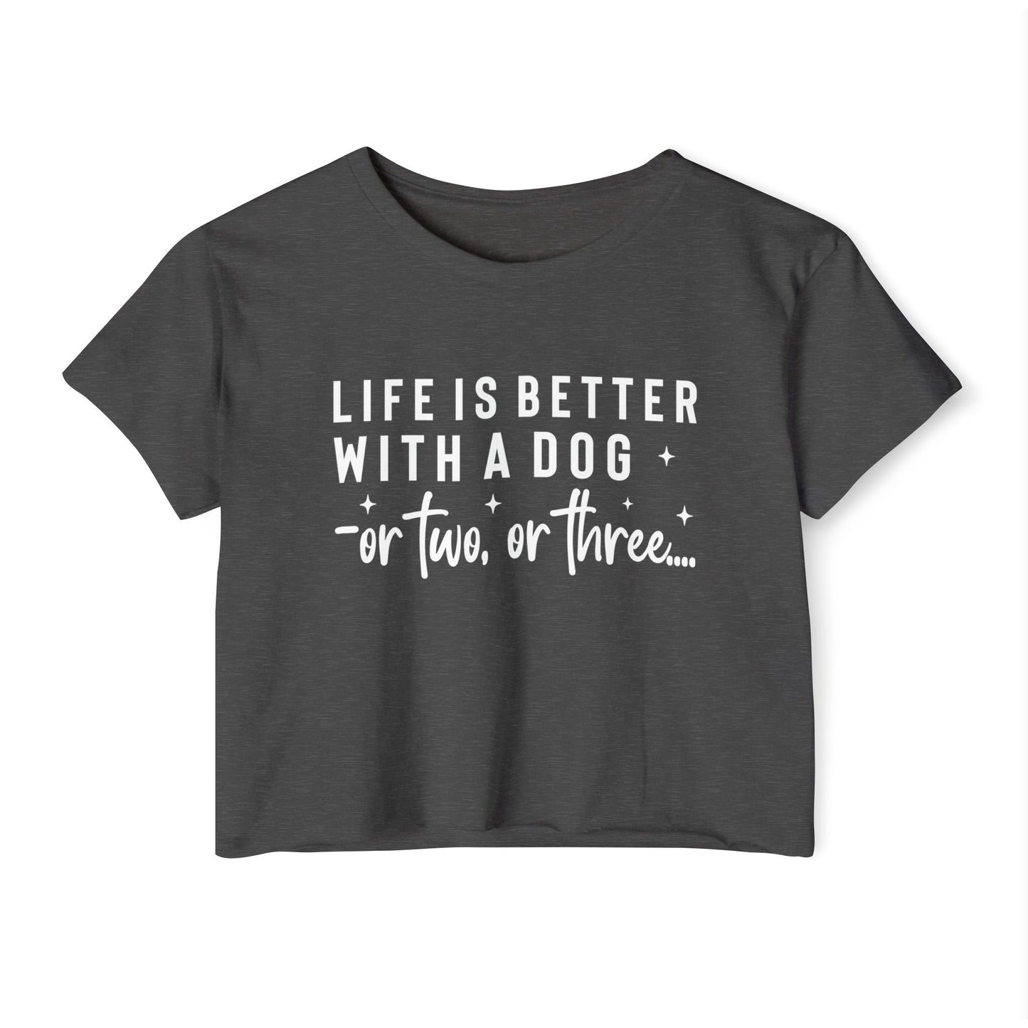 “Life Is Better With a Dog” Funny Dog Lover Crop Top
