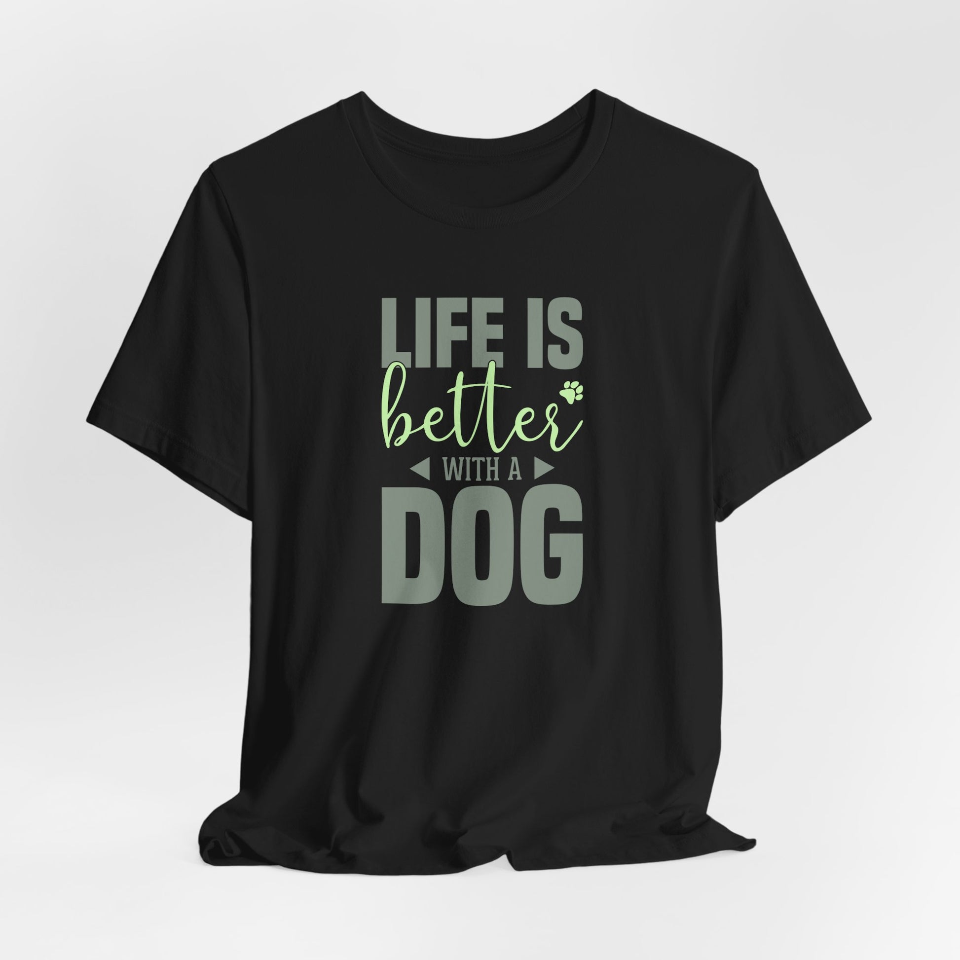 Black t-shirt with 'Life is better with a dog' text on a white background